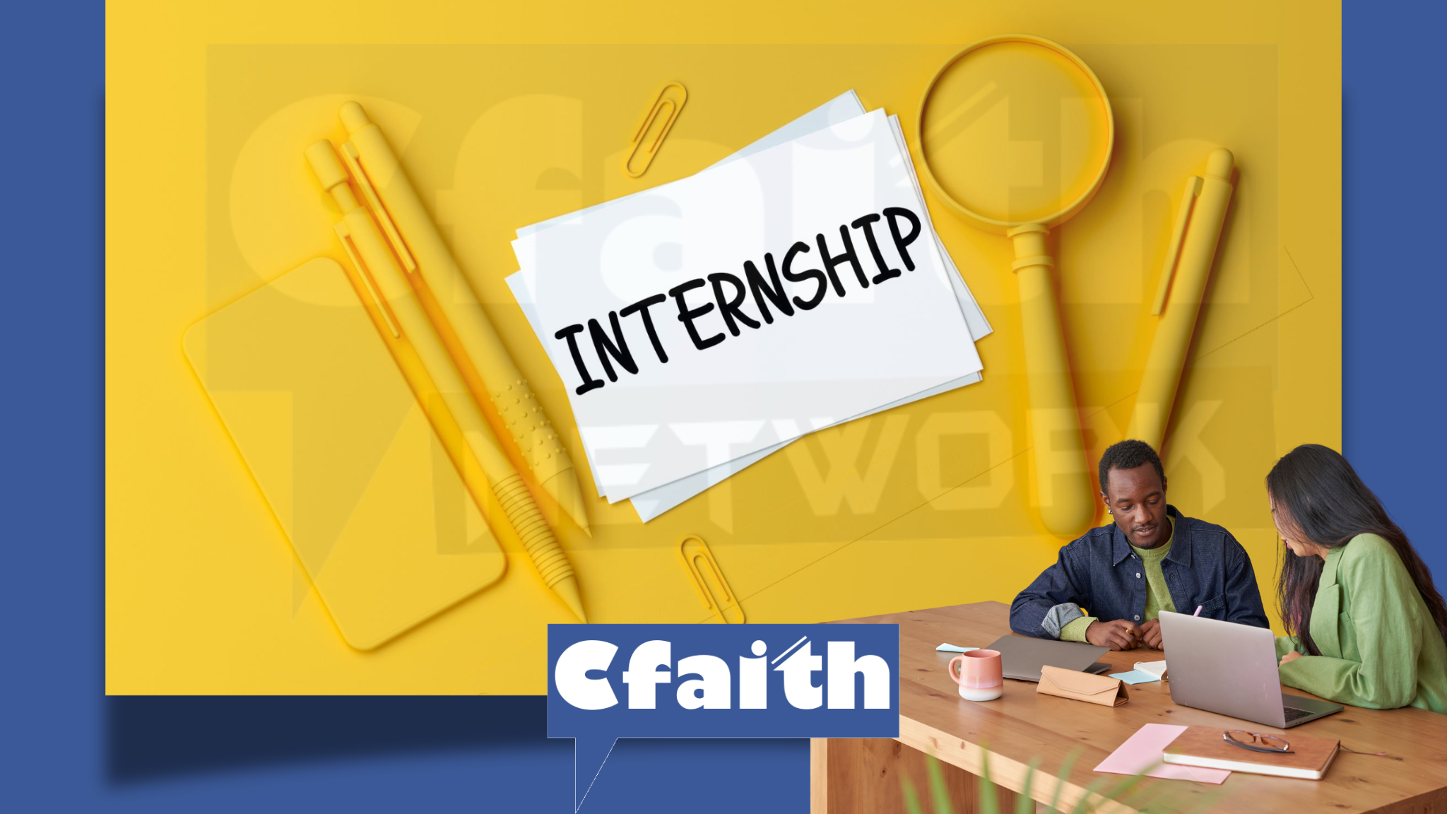Exciting Internship Openings at Cfaith Network Internship-1