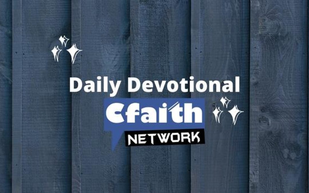 Cfaith Devotional – Legacy Of Kindness