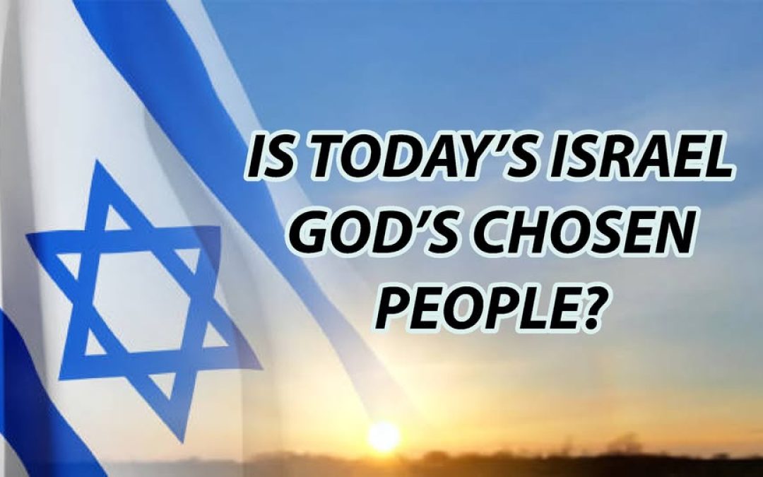 TODAY’S ISRAEL IS NOT BIBLE ISRAEL